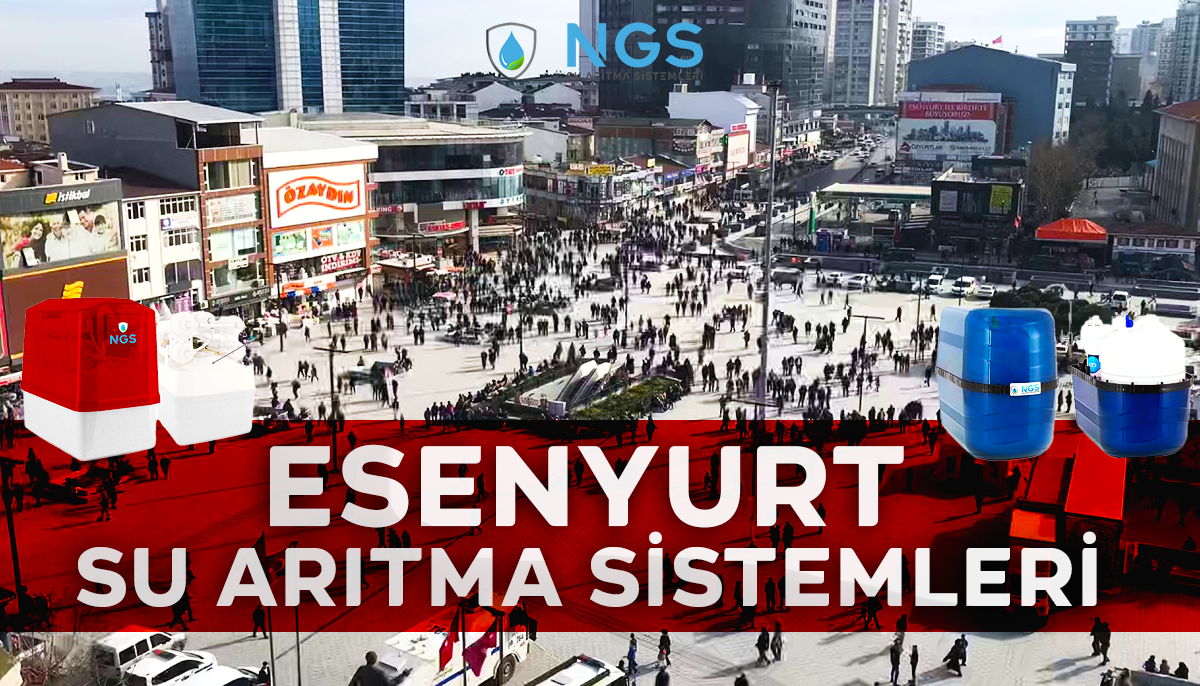 Esenyurt Su Aritma Cihazlari Filtre Degisimi ve Teknik Servis Ngs su arıtma cihazı